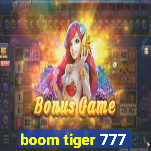 boom tiger 777